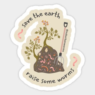 Save Earth, Grow Worms Sticker